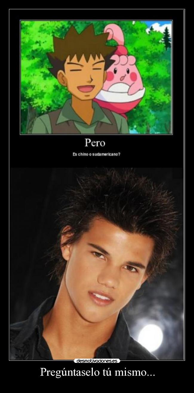 Pregúntaselo tú mismo... -