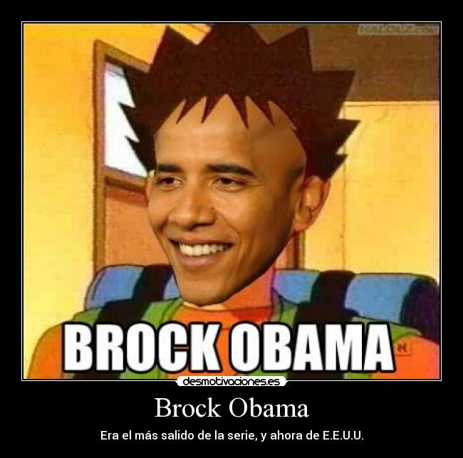 Brock Obama - Era el más salido de la serie, y ahora de E.E.U.U.