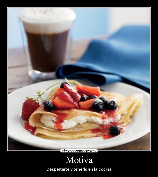 Motiva - Despertarte y tenerlo en la cocina