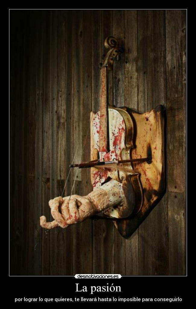 carteles pasion conseguir lograr querer imposible musica desmotivaciones