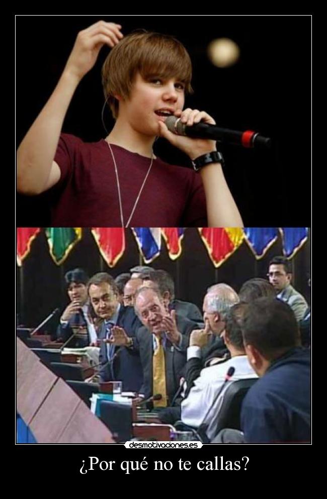 ¿Por qué no te callas? -