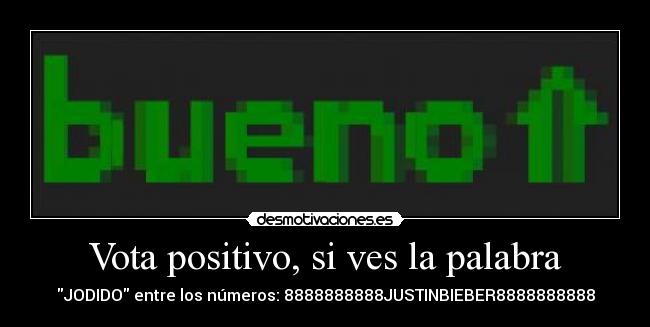 Vota positivo, si ves la palabra - 