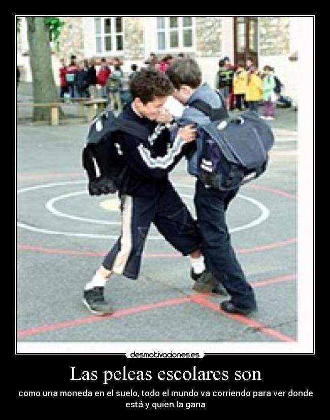 Las peleas escolares son - 