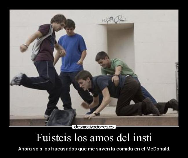 Fuisteis los amos del insti - 