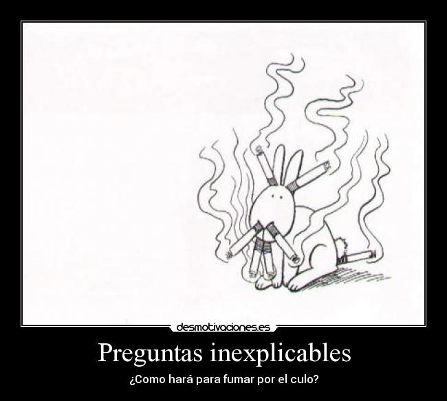 Preguntas inexplicables - 