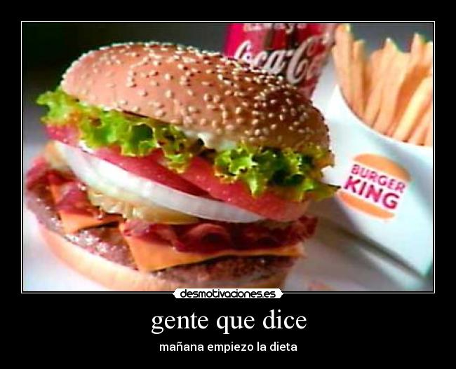 gente que dice - mañana empiezo la dieta