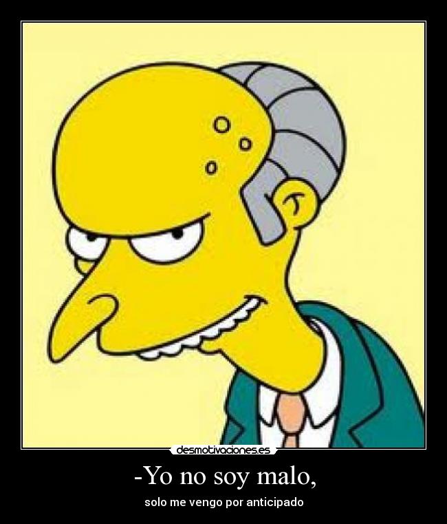 -Yo no soy malo, - solo me vengo por anticipado