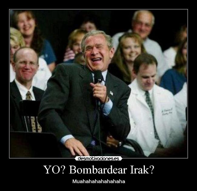 YO? Bombardear Irak? -