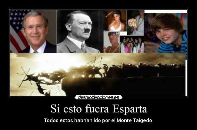 Si esto fuera Esparta - Todos estos habrían ido por el Monte Taigedo