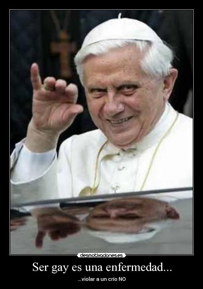 Ser gay es una enfermedad... -