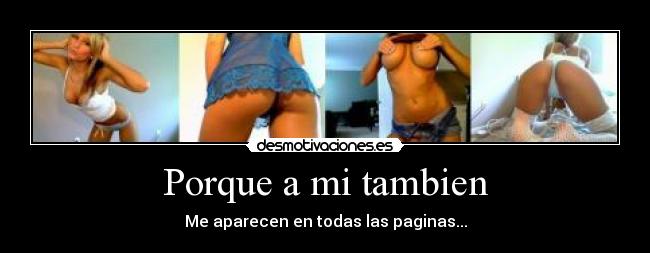 Porque a mi tambien -