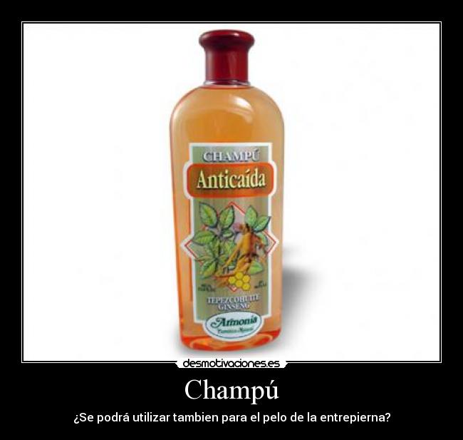 Champú - ¿Se podrá utilizar tambien para el pelo de la entrepierna?
