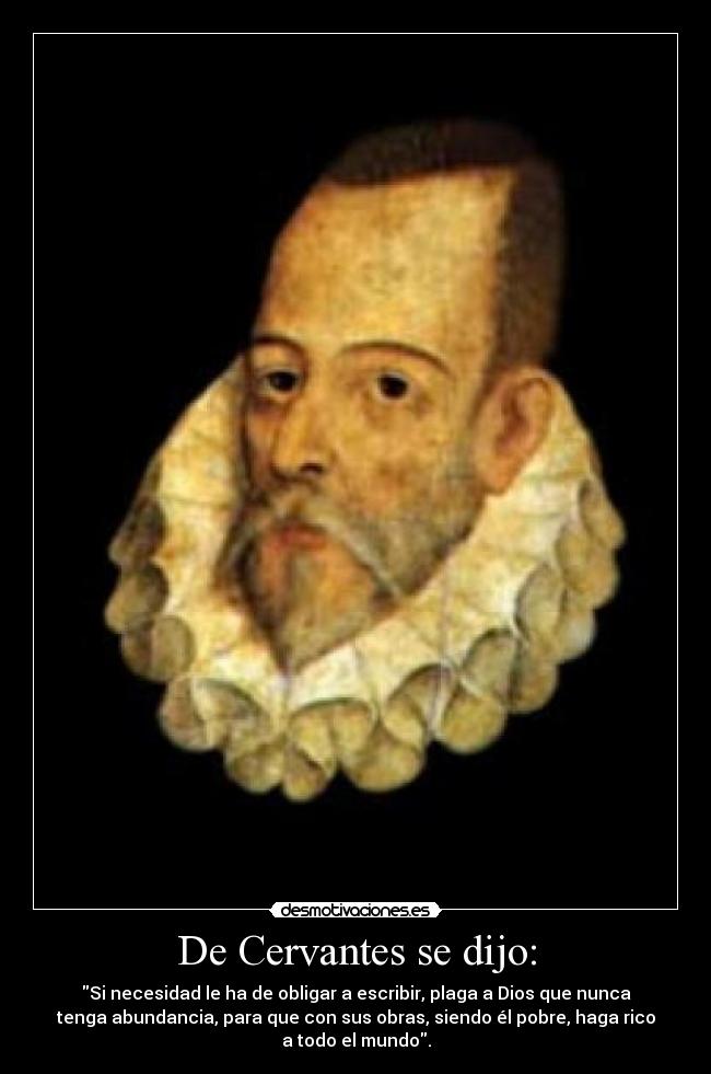 De Cervantes se dijo: -