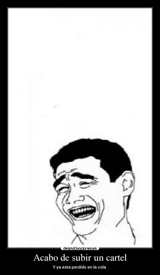 Acabo de subir un cartel - Y ya esta perdido en la cola
