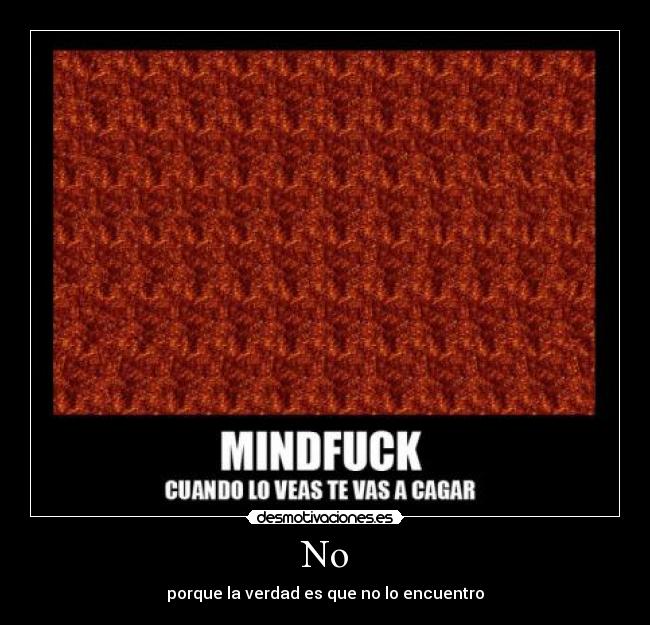 No - porque la verdad es que no lo encuentro