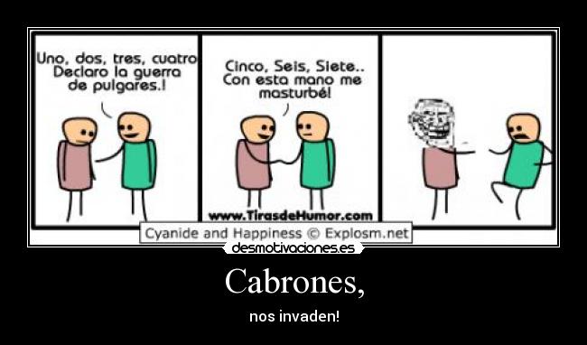 Cabrones, - nos invaden!