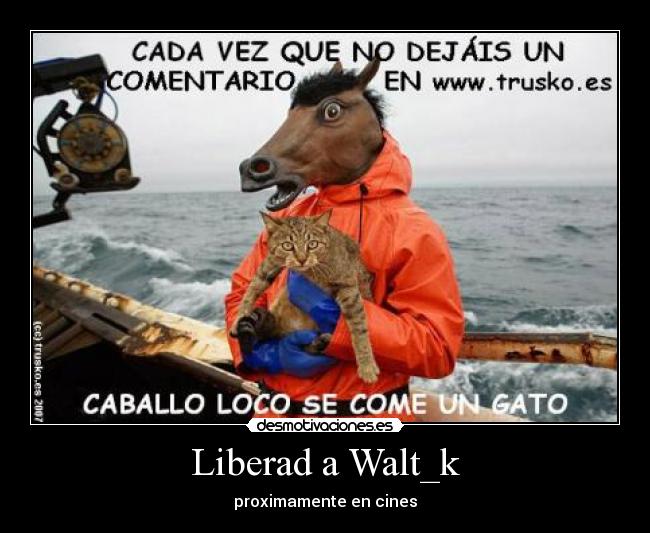 Liberad a Walt_k - 