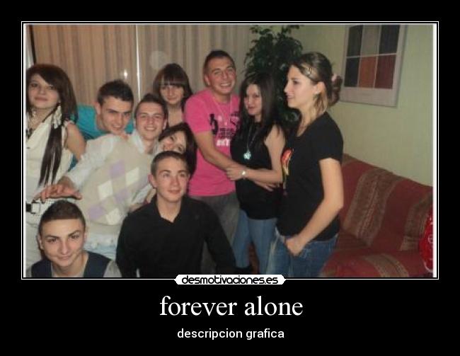 forever alone - descripcion grafica