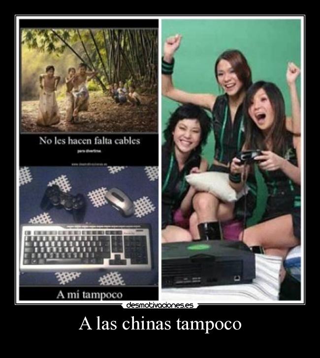 A las chinas tampoco -