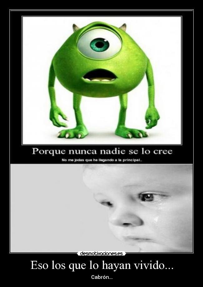 Eso los que lo hayan vivido... -