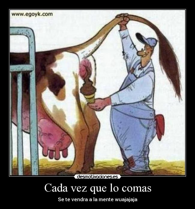 Cada vez que lo comas - 