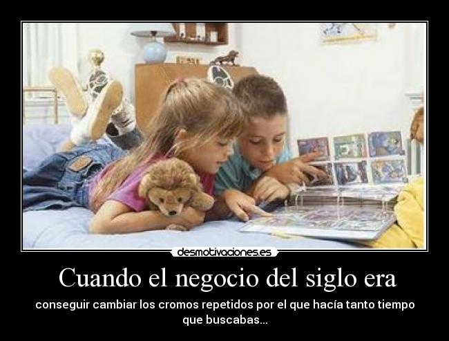  Cuando el negocio del siglo era - 