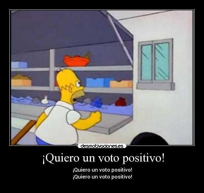 ¡Quiero un voto positivo! - 