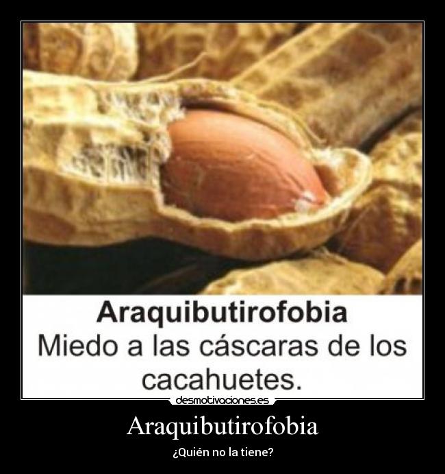 Araquibutirofobia - 