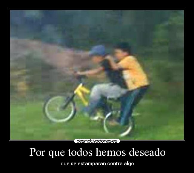 Por que todos hemos deseado -