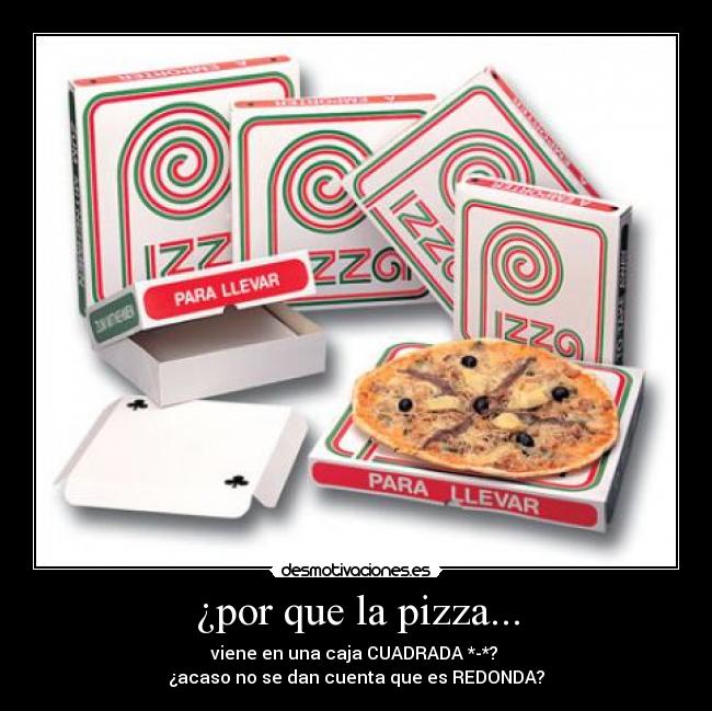 ¿por que la pizza... -