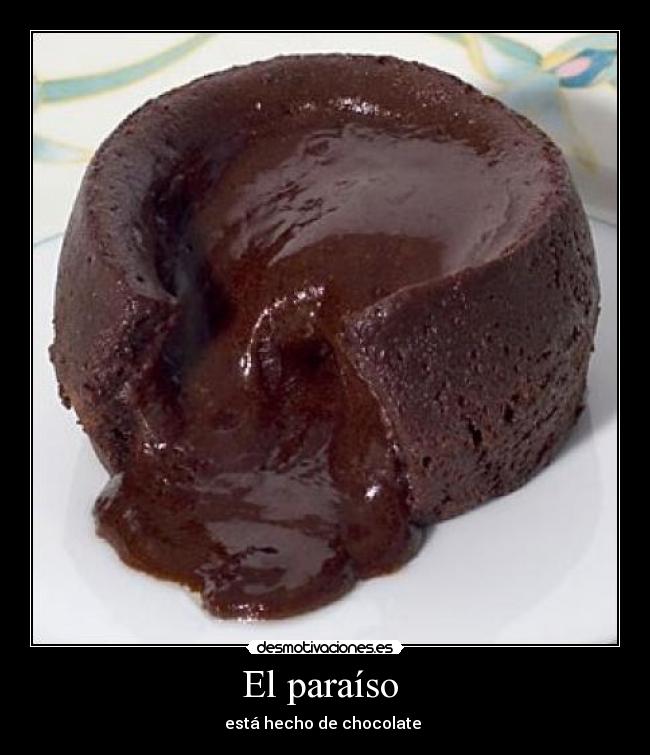 El paraíso  - está hecho de chocolate 