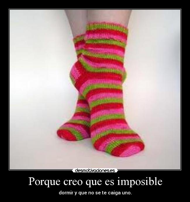 Porque creo que es imposible -