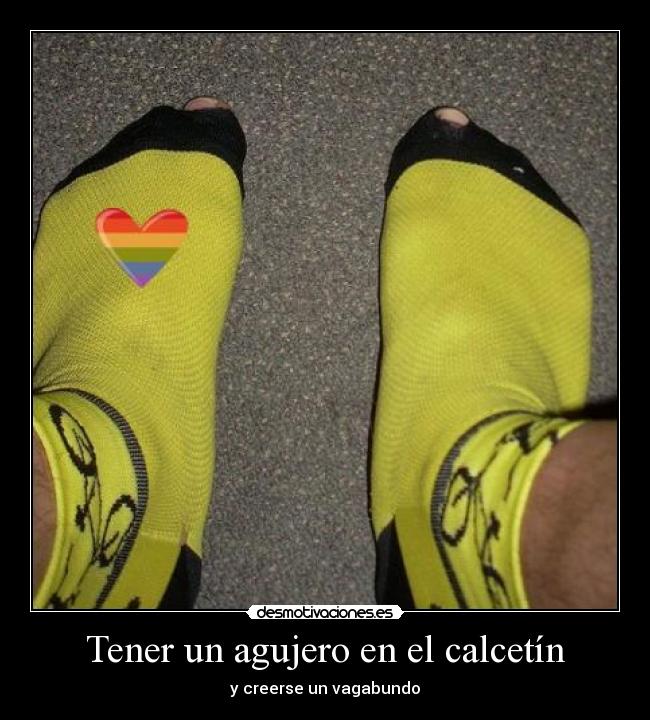 Tener un agujero en el calcetín -