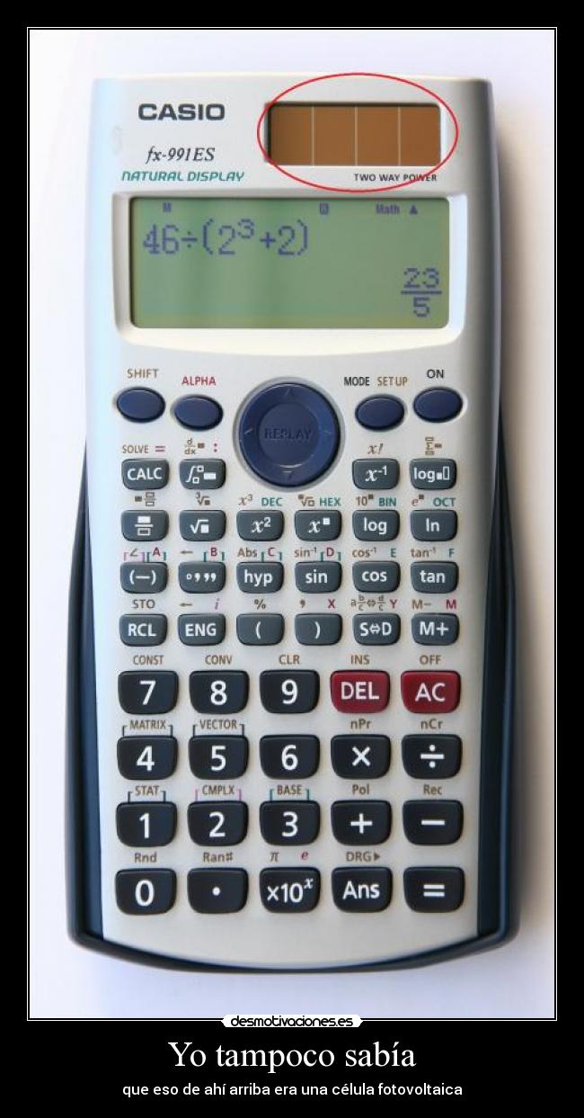 Yo tampoco sabía - que eso de ahí arriba era una célula fotovoltaica