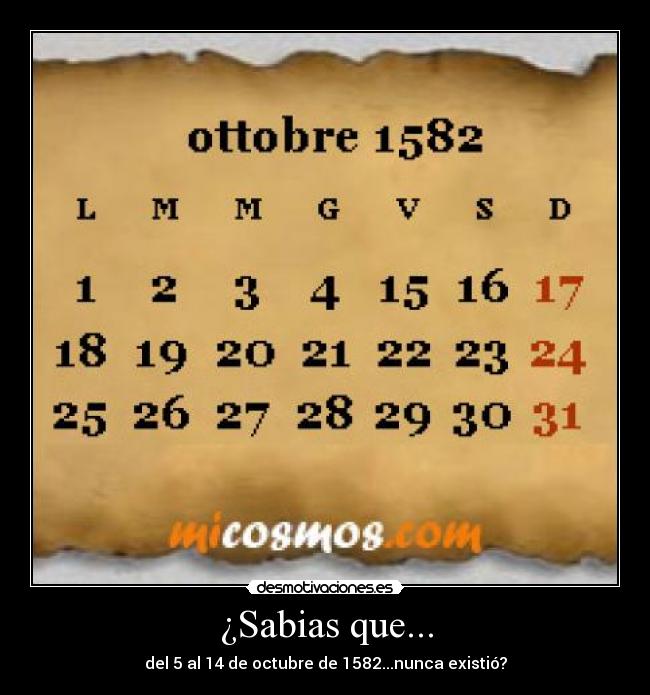 ¿Sabias que... - del 5 al 14 de octubre de 1582...nunca existió?