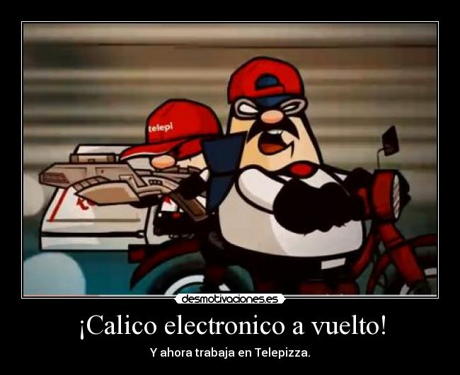 carteles calico electonico desmotivaciones