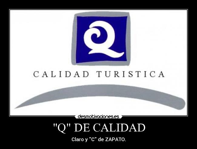 Q DE CALIDAD - Claro y C de ZAPATO.
