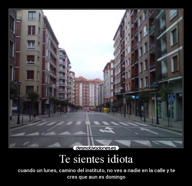 Te sientes idiota -