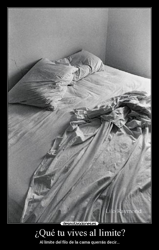 ¿Qué tu vives al limite? -
