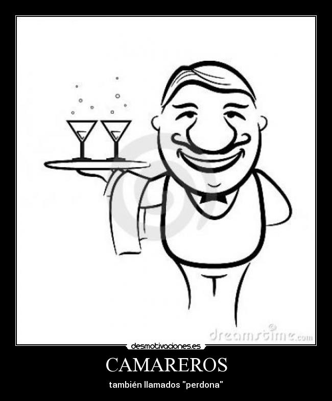 CAMAREROS - también llamados perdona
