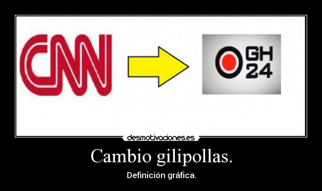 Cambio gilipollas. -
