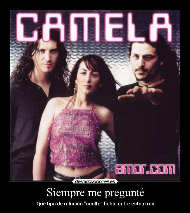 Siempre me pregunté - Qué tipo de relación oculta había entre estos tres