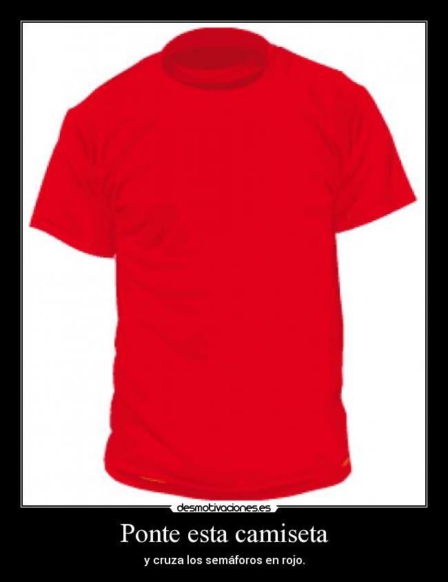 Ponte esta camiseta - 