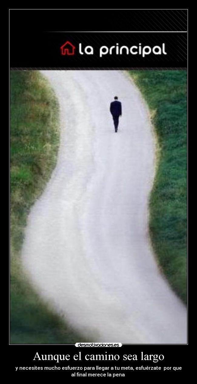 Aunque el camino sea largo -
