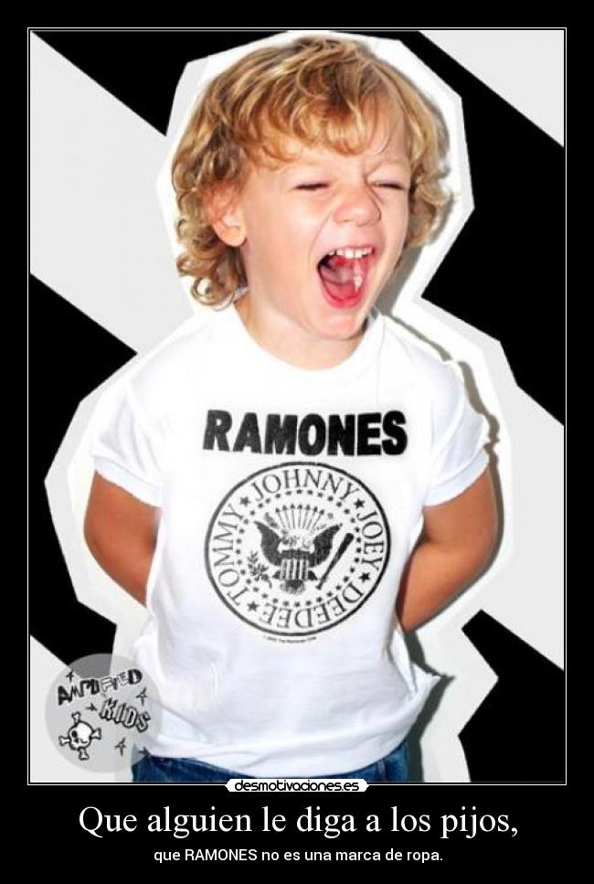 Que alguien le diga a los pijos, -