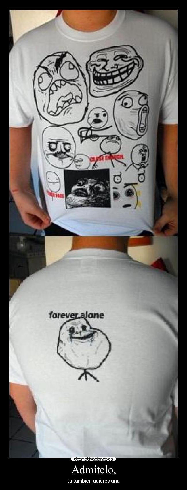 Admitelo, - tu tambien quieres una