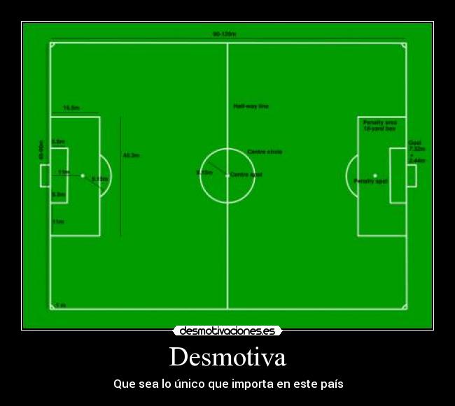 Desmotiva - Que sea lo único que importa en este país