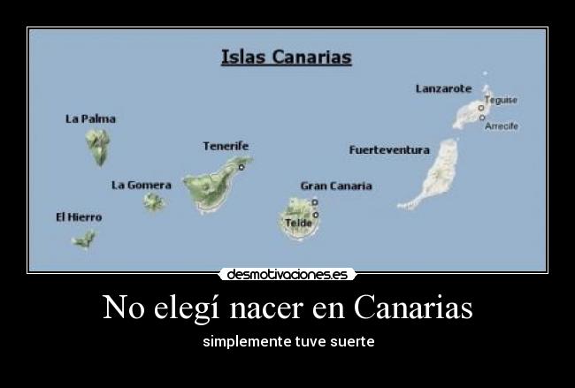 No elegí nacer en Canarias - simplemente tuve suerte
