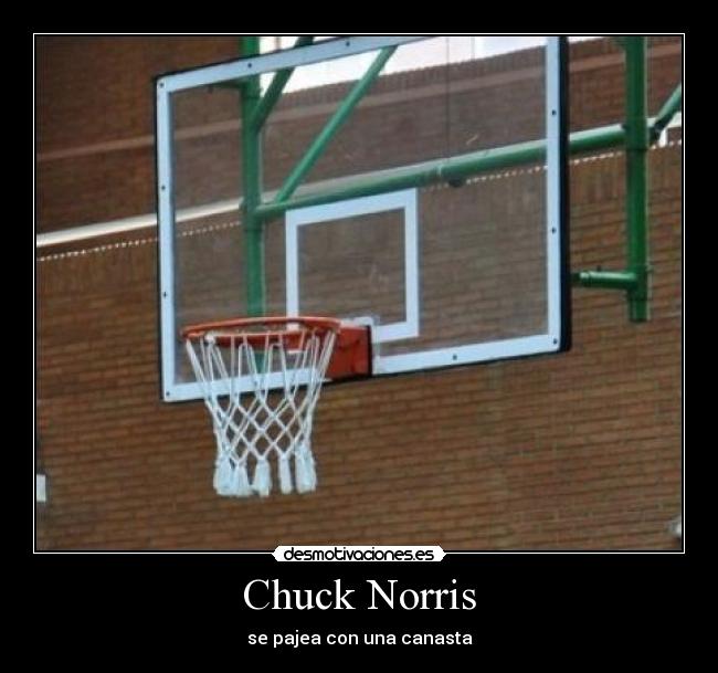 Chuck Norris - se pajea con una canasta