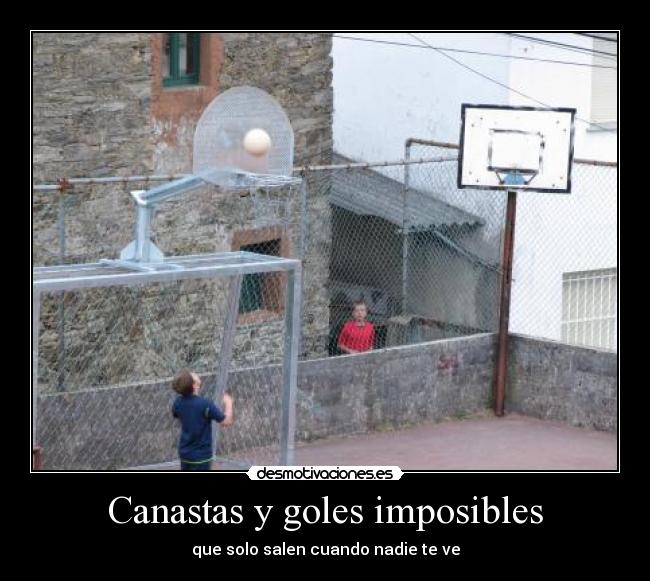 Canastas y goles imposibles - que solo salen cuando nadie te ve